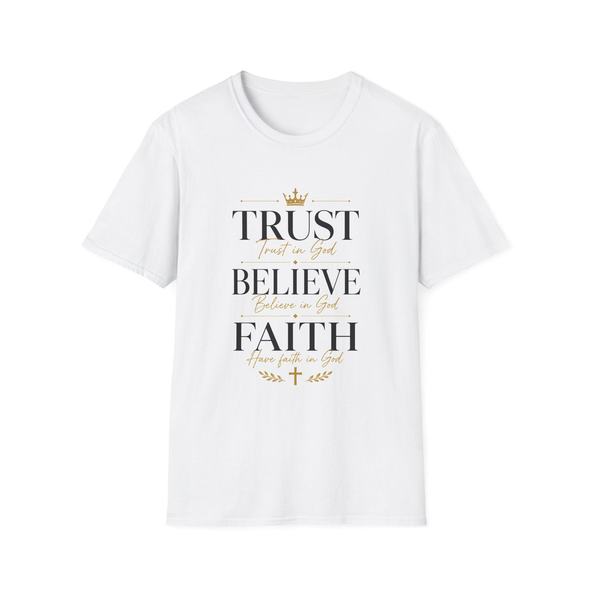 Trust Believe Faith T-Shirt — Inspirational Christian Tee